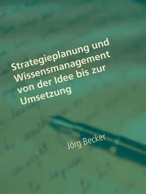 cover image of Strategieplanung und Wissensmanagement von der Idee bis zur Umsetzung